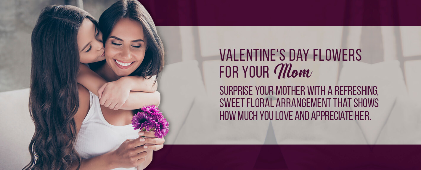 valentine flowers for mom