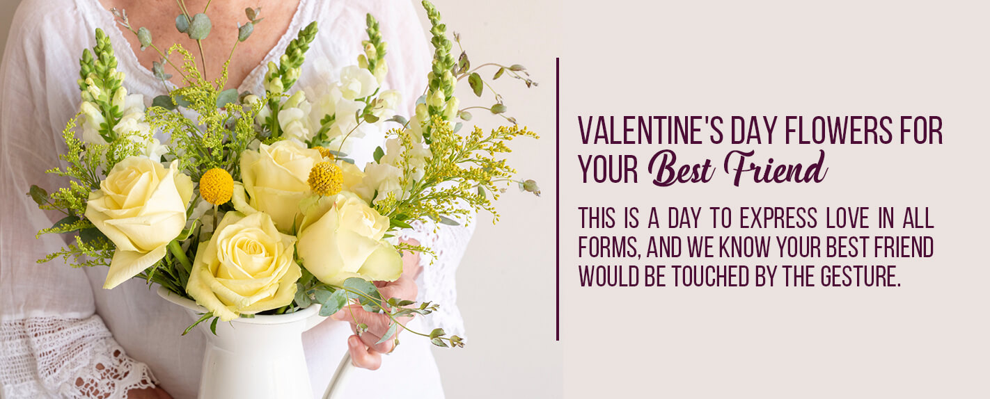 valentine flowers for your best friend