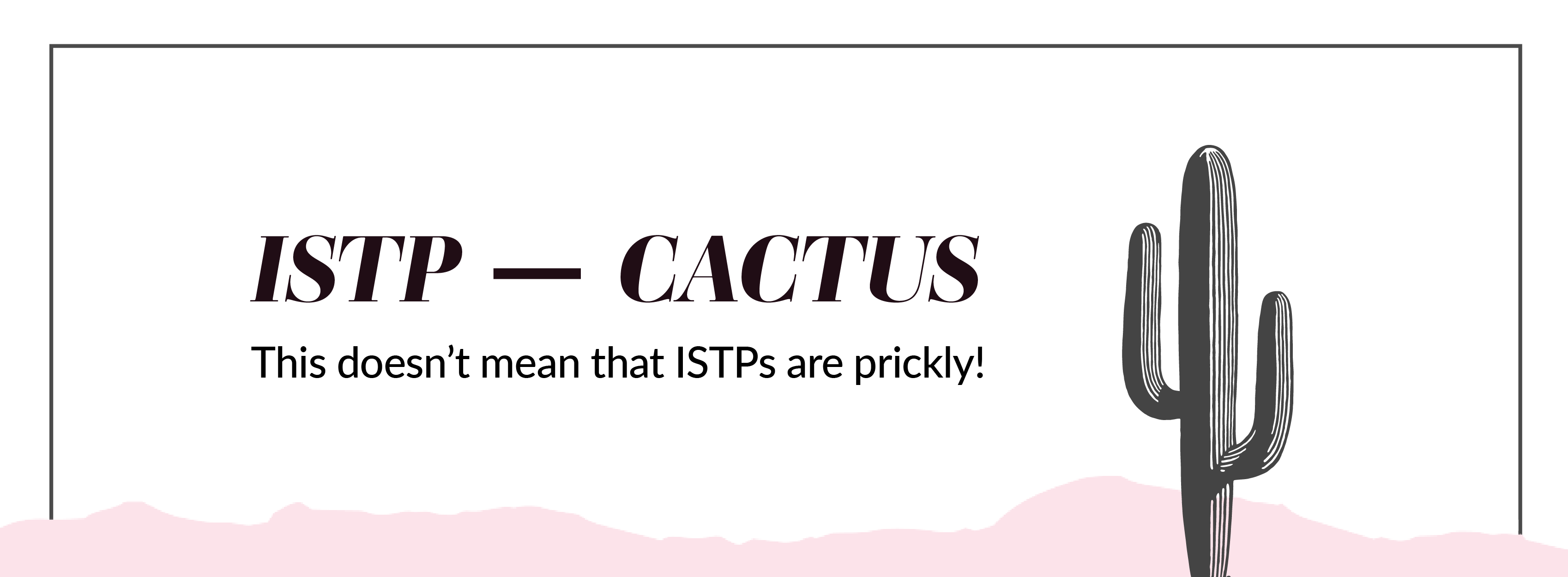 cactus ISTP