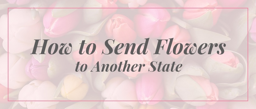 send flowers to another state