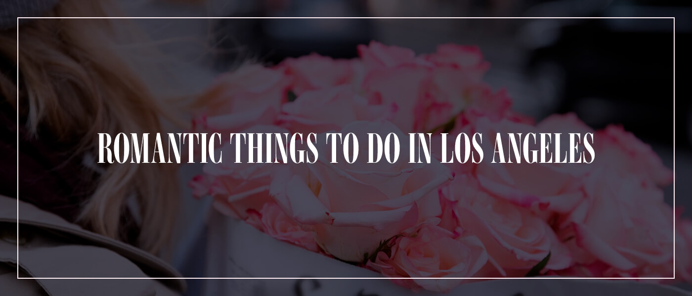romantic things to do in LA