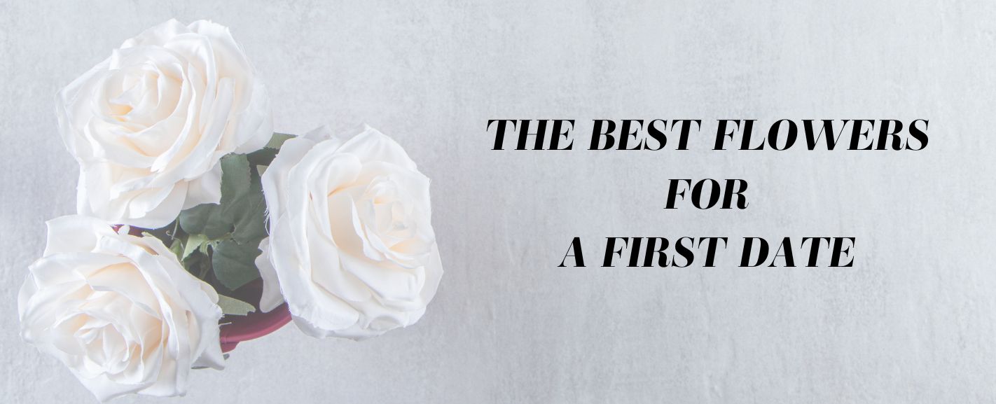 The 15 Best Types of Flowers for a First Date
