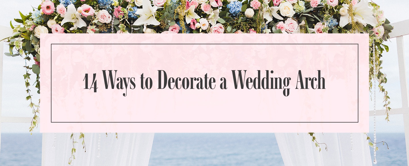 14 Ways To Decorate A Wedding Arch, How To Decorate Arches For Weddings