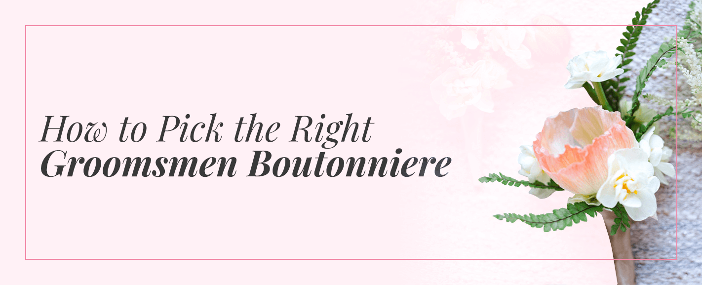 pick groomsmen boutonniere